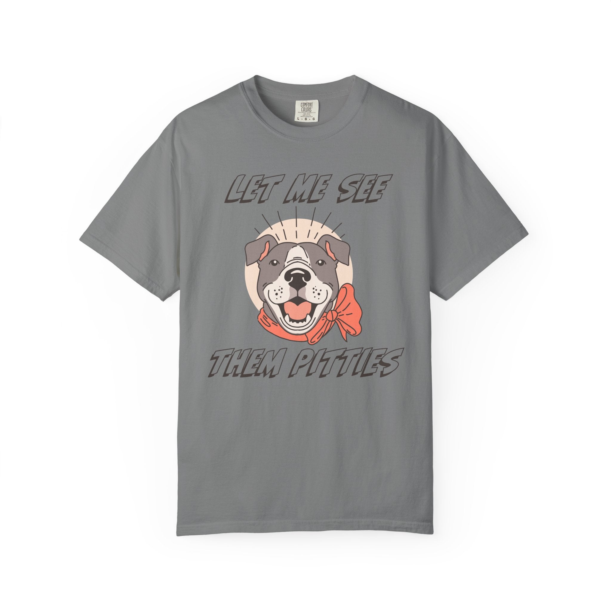 Let Me See Them Pitties T-Shirt — Cute Pit Bull Graphic Tee
