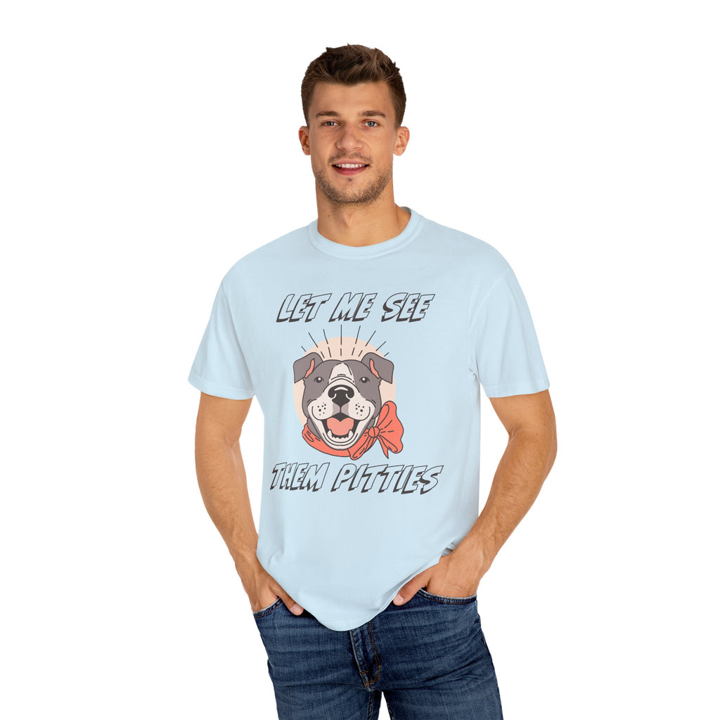 Let Me See Them Pitties T-Shirt — Cute Pit Bull Graphic Tee