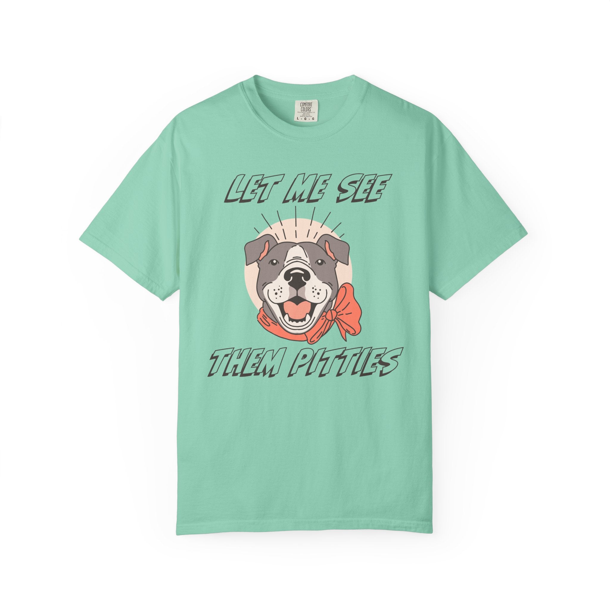 Let Me See Them Pitties T-Shirt — Cute Pit Bull Graphic Tee