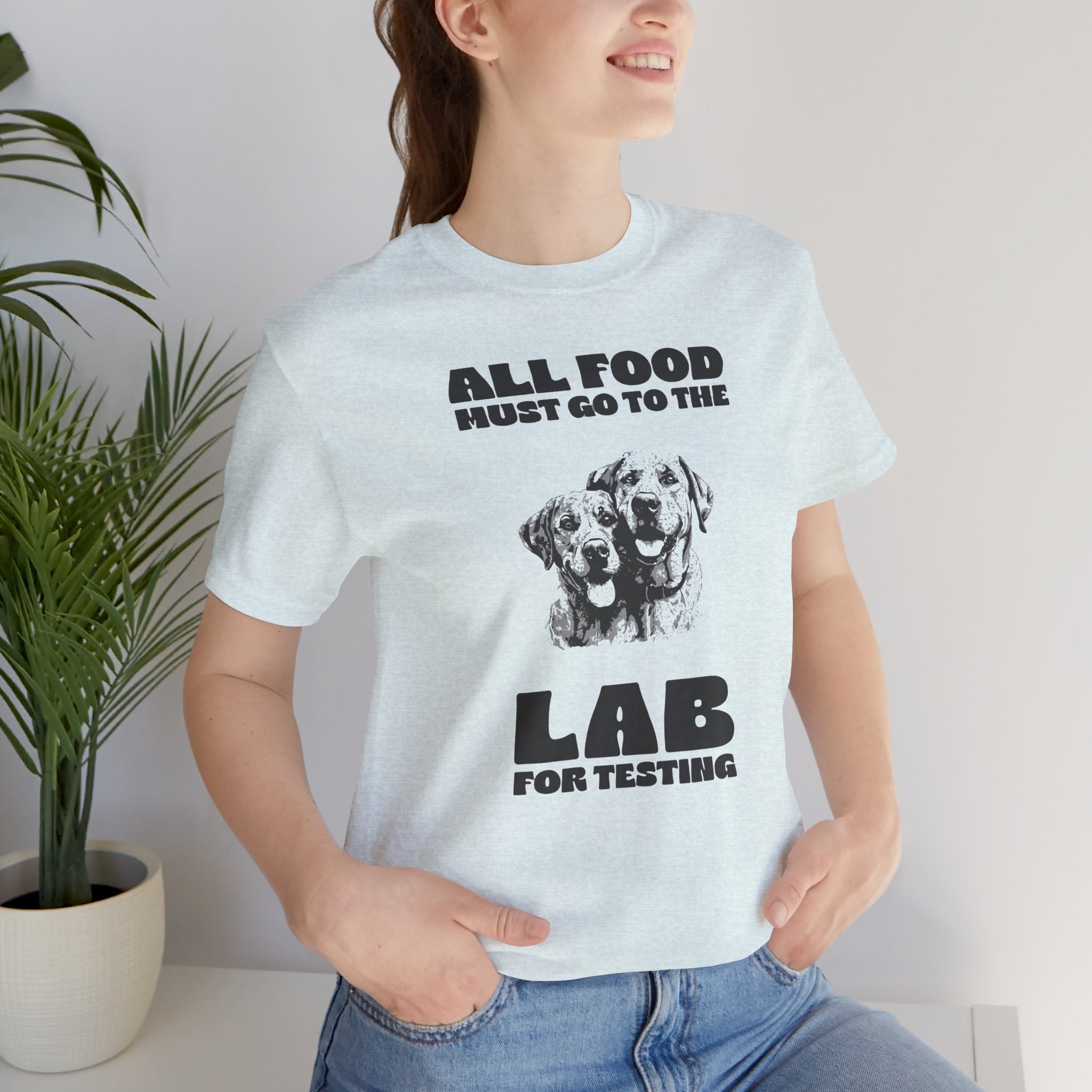 Lab Retriever T-Shirt - "All Food Must Go to the Lab for Testing" Funny Dog Lover Tee