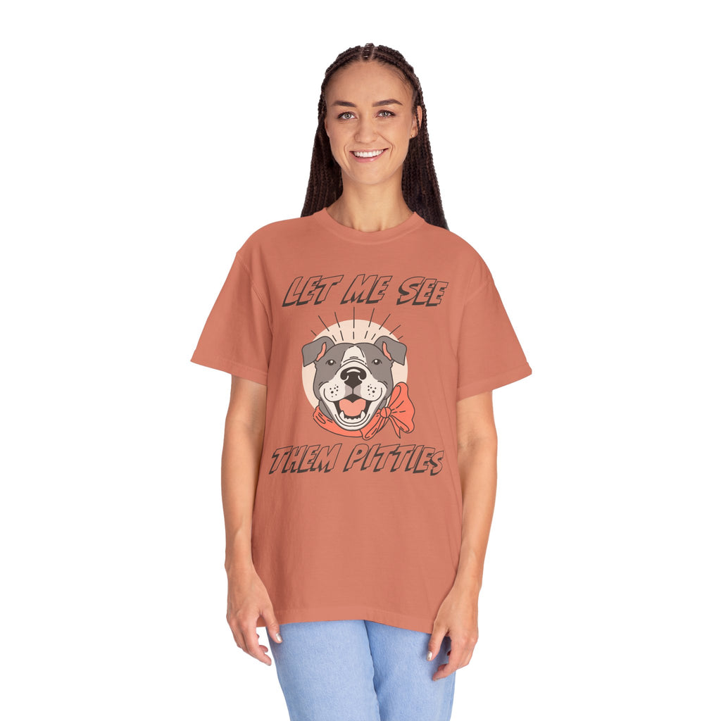 Let Me See Them Pitties T-Shirt — Cute Pit Bull Graphic Tee