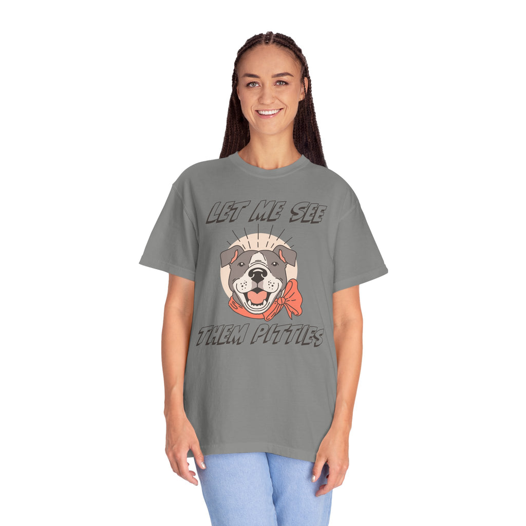 Let Me See Them Pitties T-Shirt — Cute Pit Bull Graphic Tee