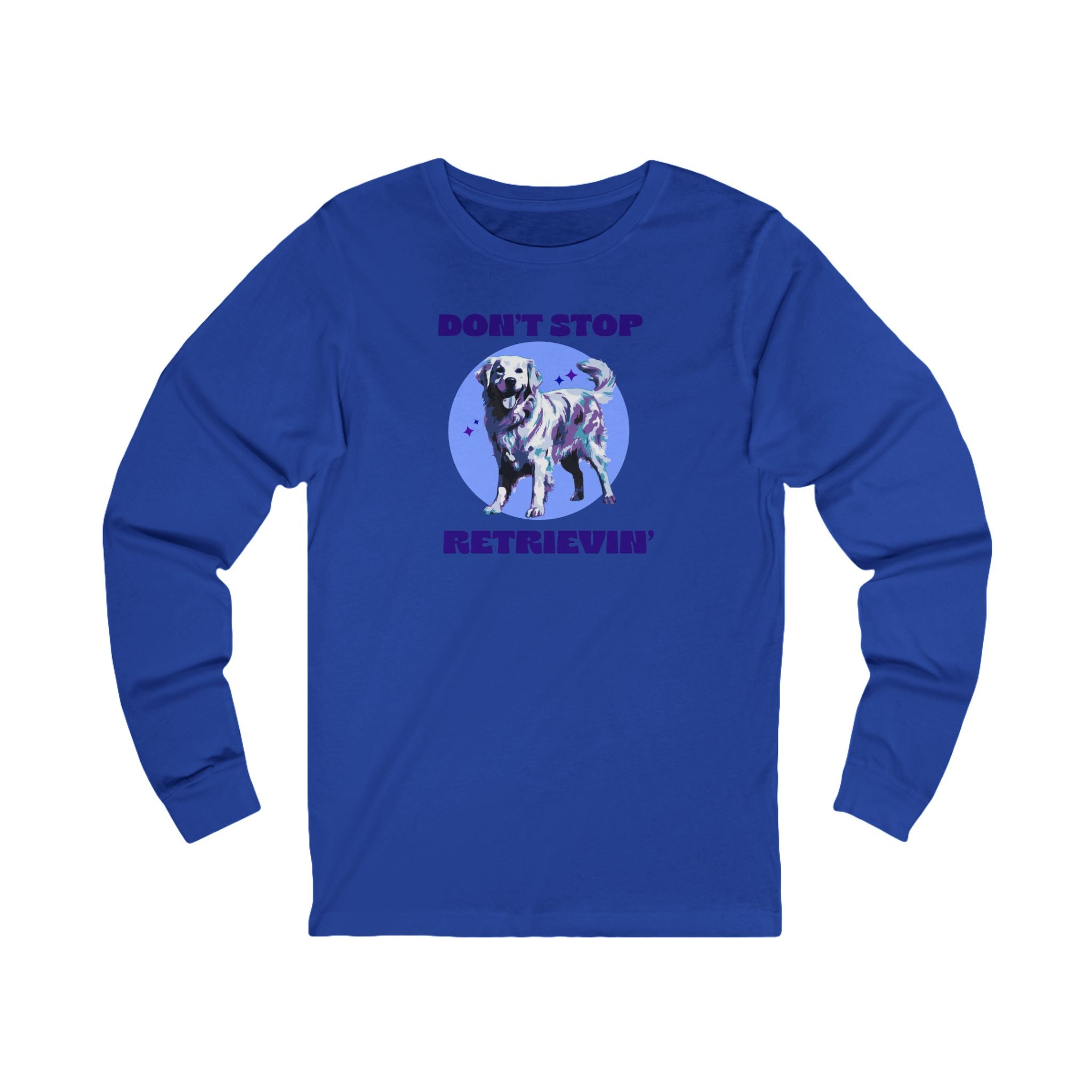 Don’t Stop Retrievin' Long Sleeve Tee — Funny Labrador Retriever Shirt for Dog Lovers