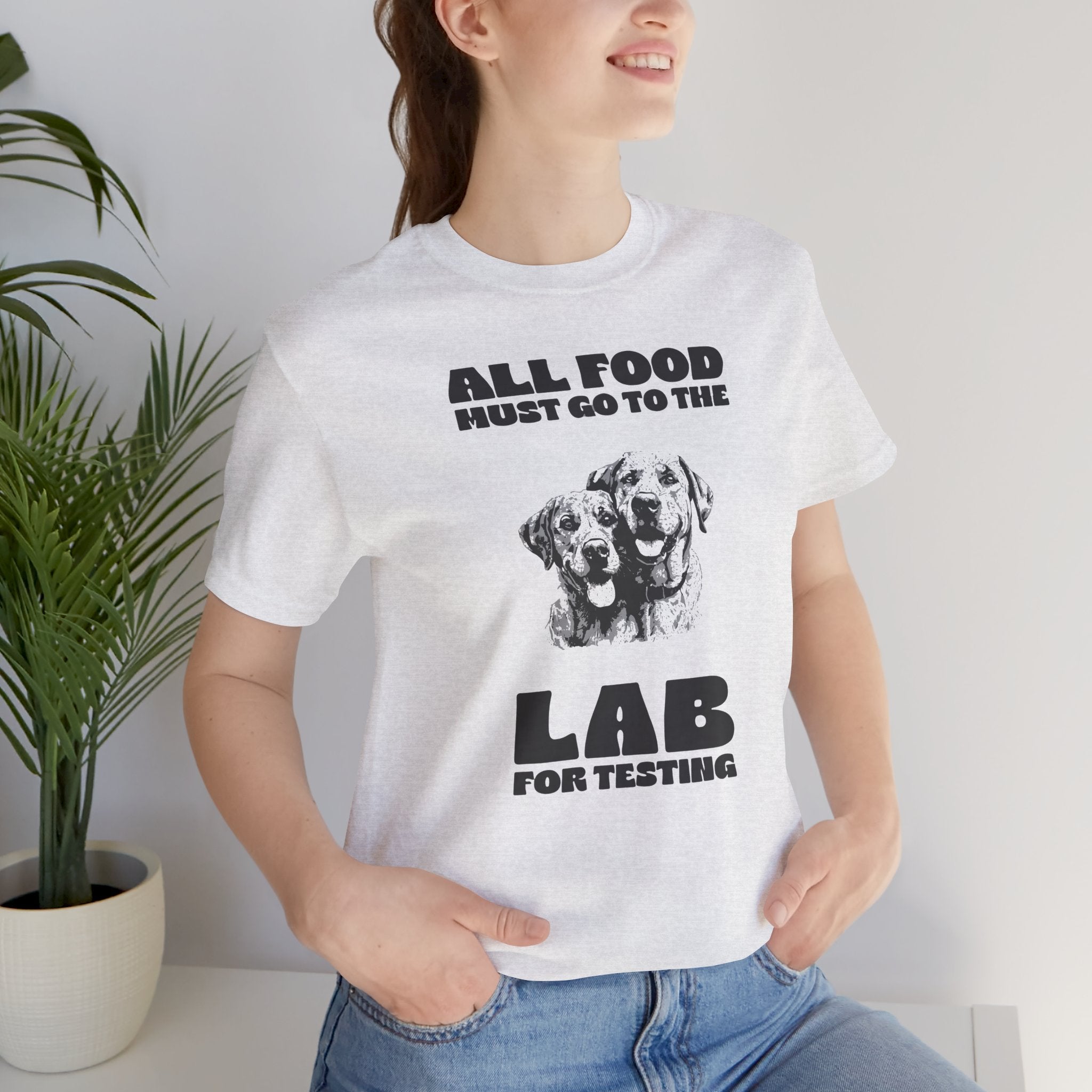 Lab Retriever T-Shirt - "All Food Must Go to the Lab for Testing" Funny Dog Lover Tee