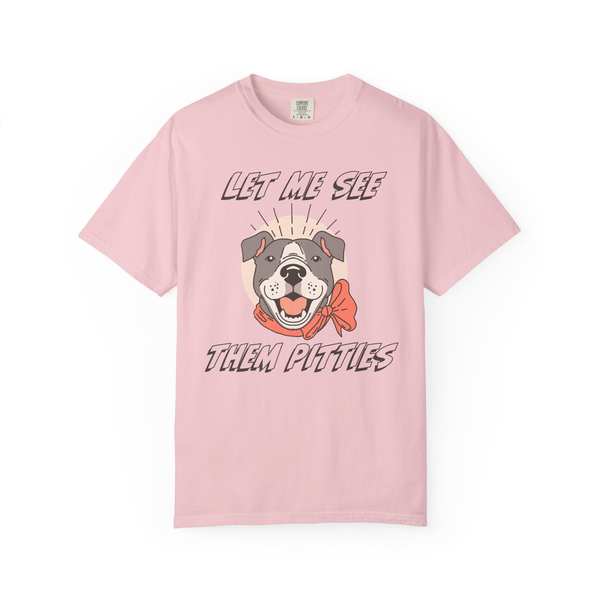 Let Me See Them Pitties T-Shirt — Cute Pit Bull Graphic Tee