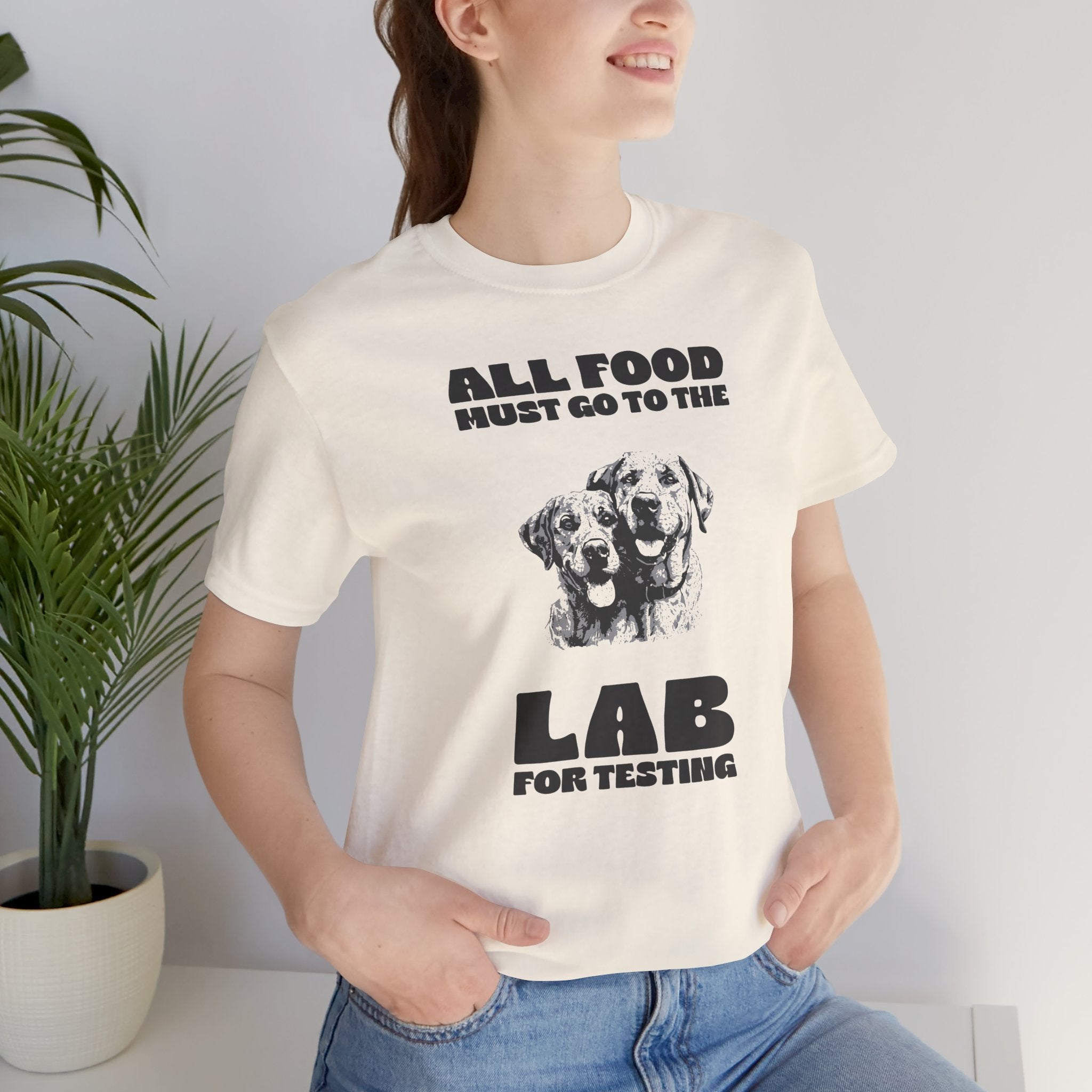 Lab Retriever T-Shirt - "All Food Must Go to the Lab for Testing" Funny Dog Lover Tee