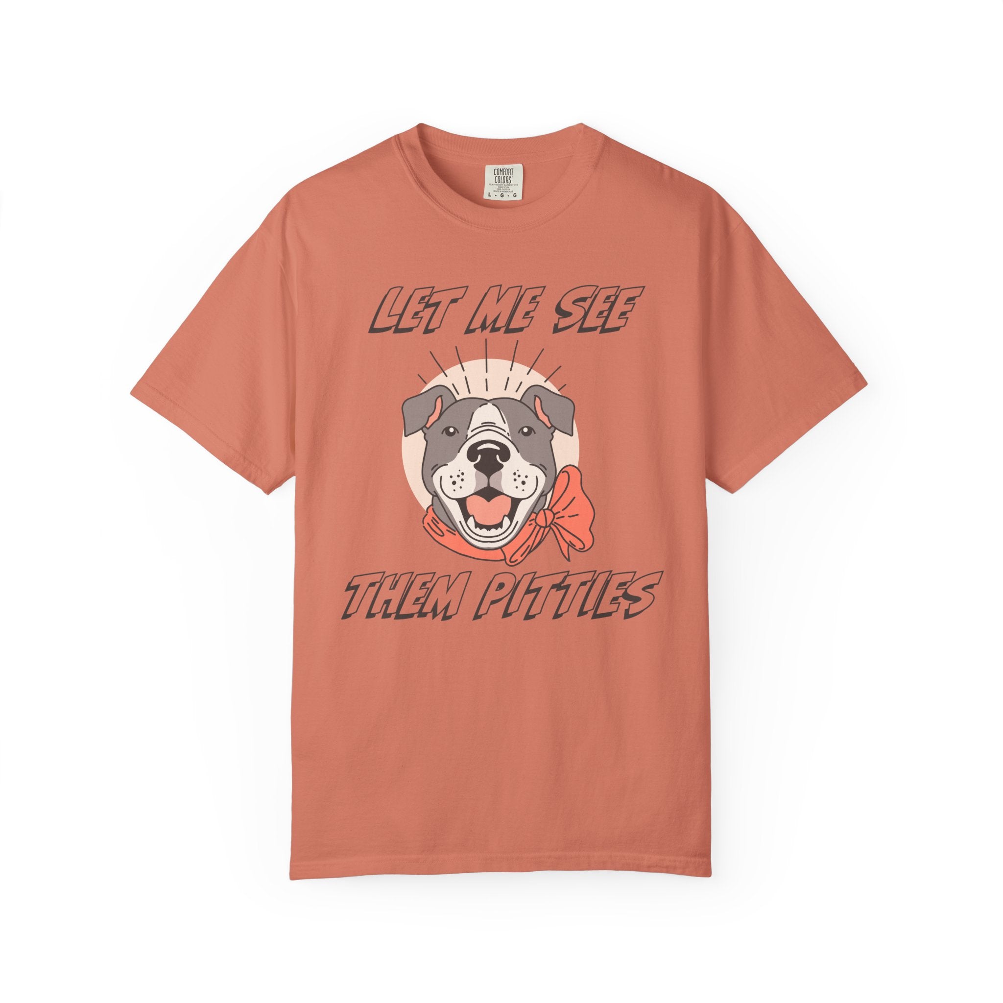 Let Me See Them Pitties T-Shirt — Cute Pit Bull Graphic Tee